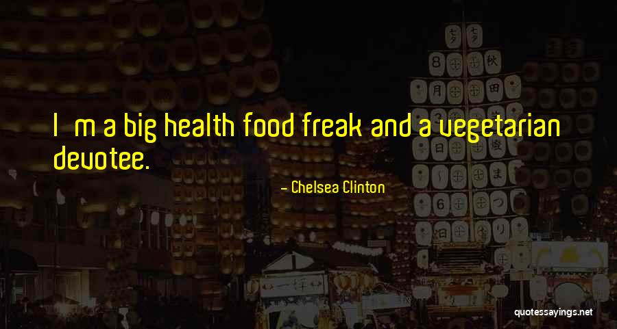 Funny Food Quotes By Chelsea Clinton