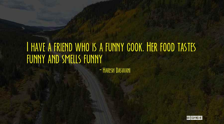 Funny Food Quotes By Haresh Daswani