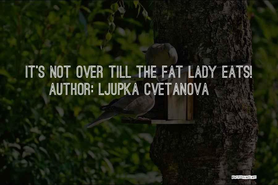 Funny Food Quotes By Ljupka Cvetanova