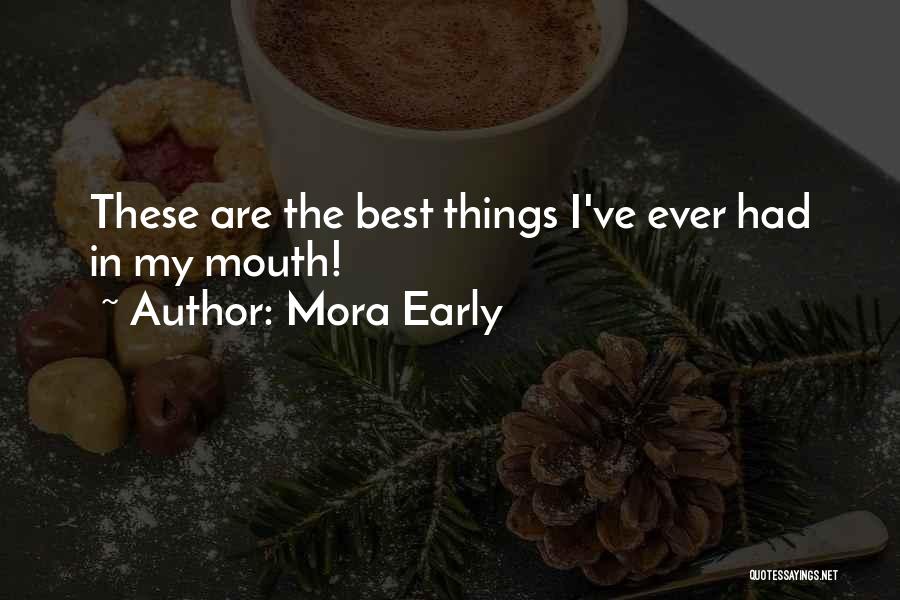 Funny Food Quotes By Mora Early