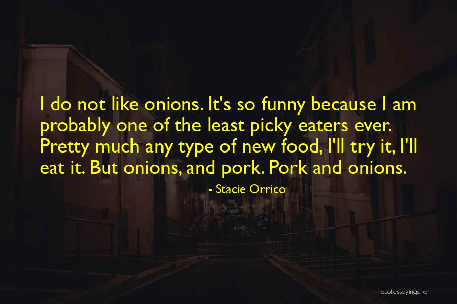 Funny Food Quotes By Stacie Orrico