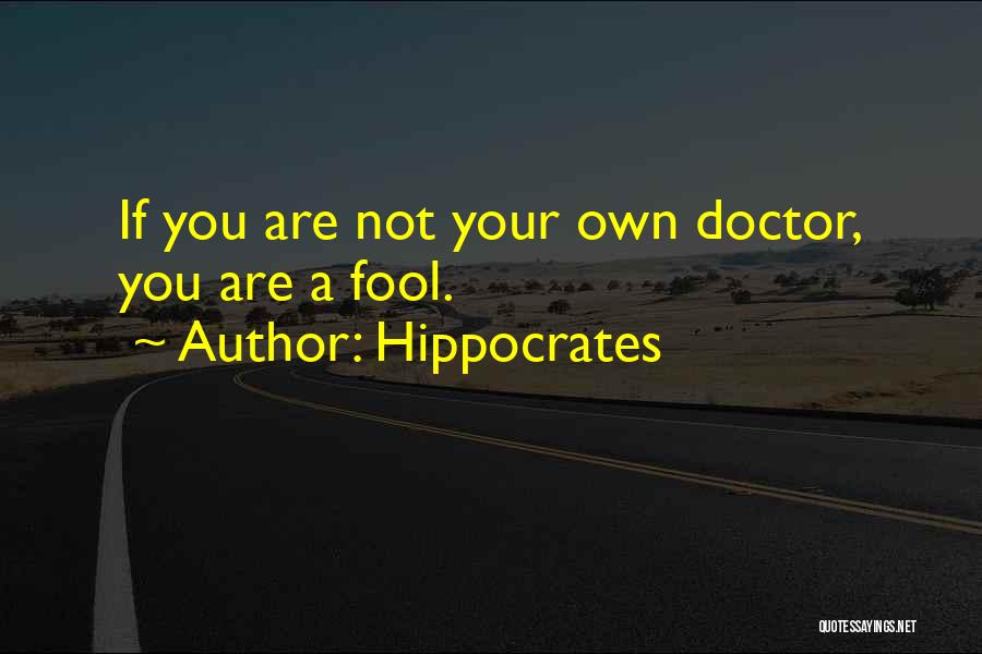 Funny Fool Quotes By Hippocrates