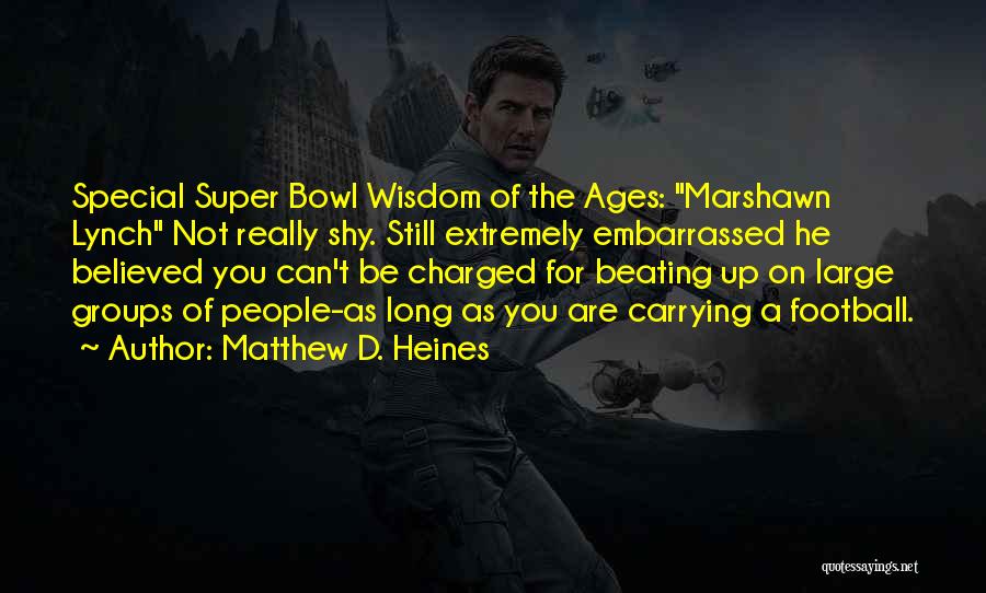 Funny Football Quotes By Matthew D. Heines