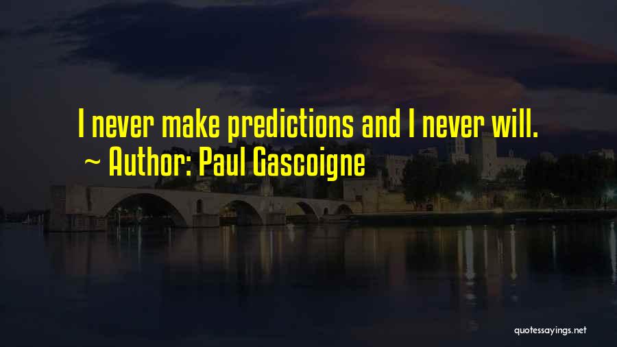 Funny Football Quotes By Paul Gascoigne