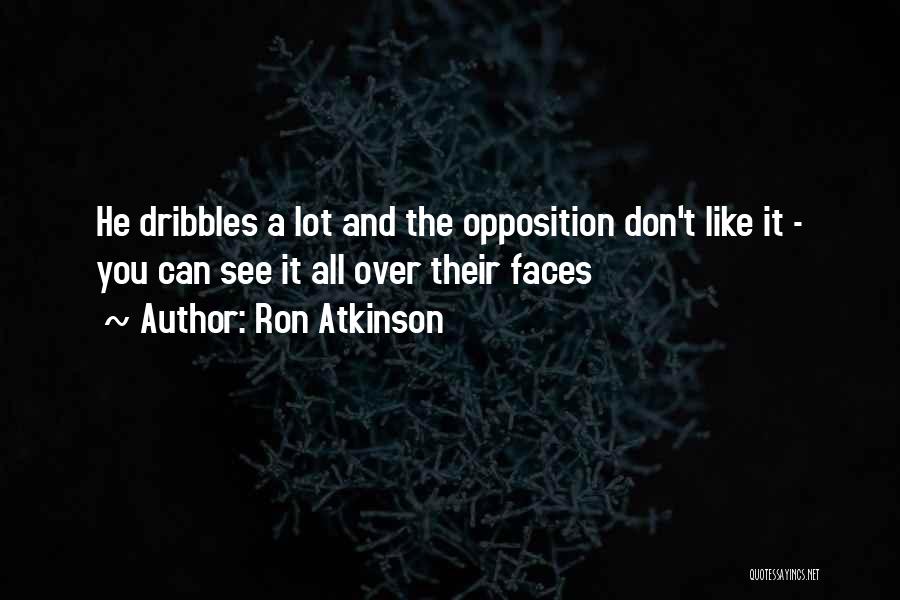 Funny Football Quotes By Ron Atkinson