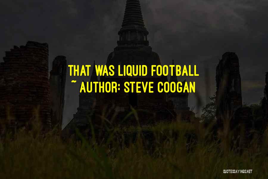 Funny Football Quotes By Steve Coogan