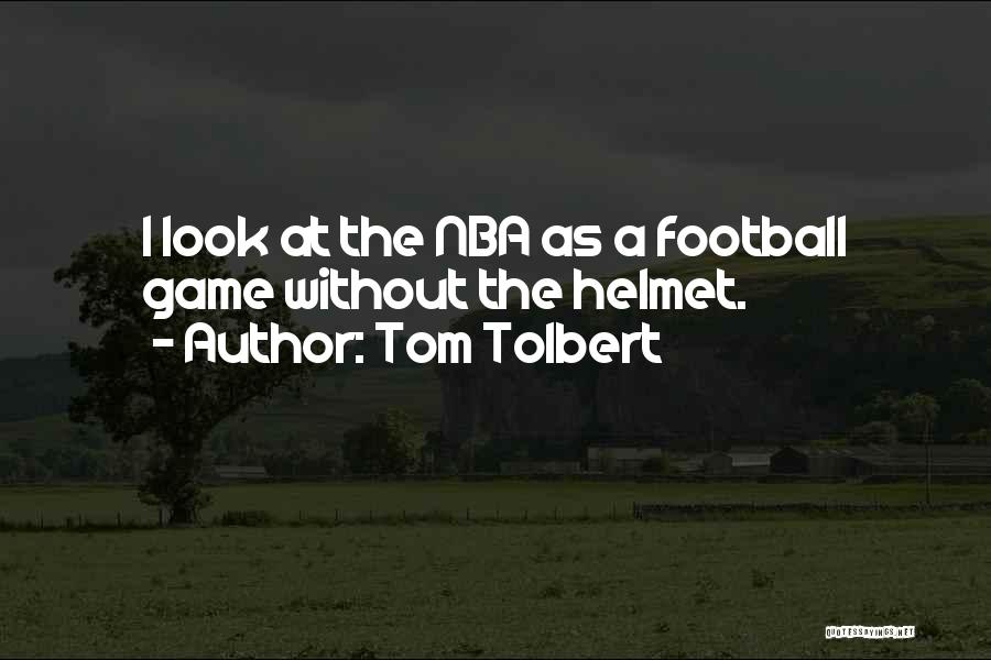 Funny Football Quotes By Tom Tolbert