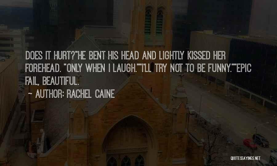 Funny Forehead Quotes By Rachel Caine