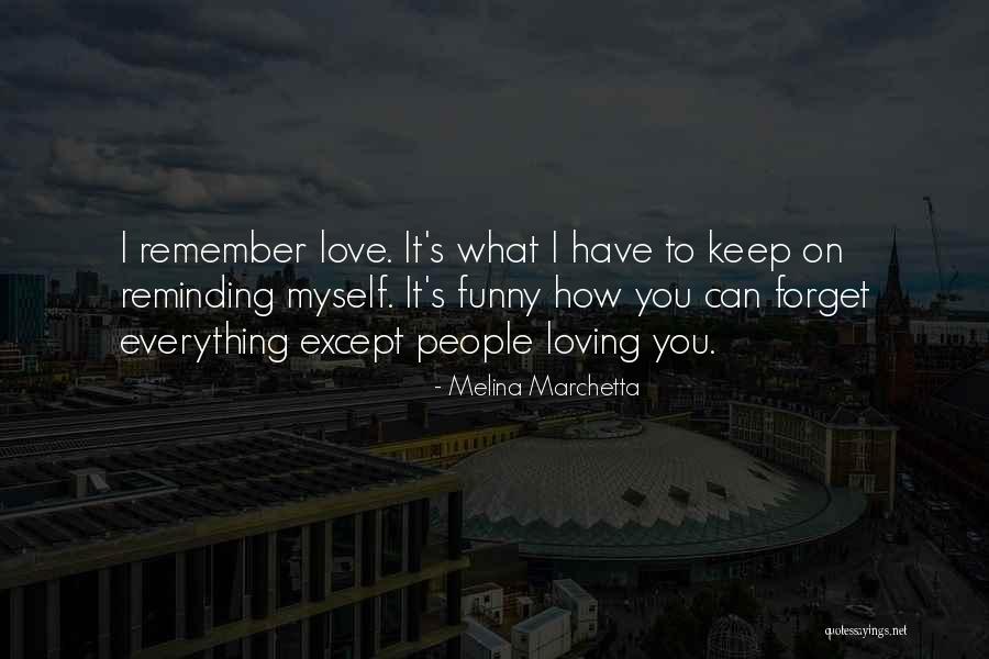 Funny Forget Love Quotes By Melina Marchetta Funny Forget Love Quotes By Melina Marchetta