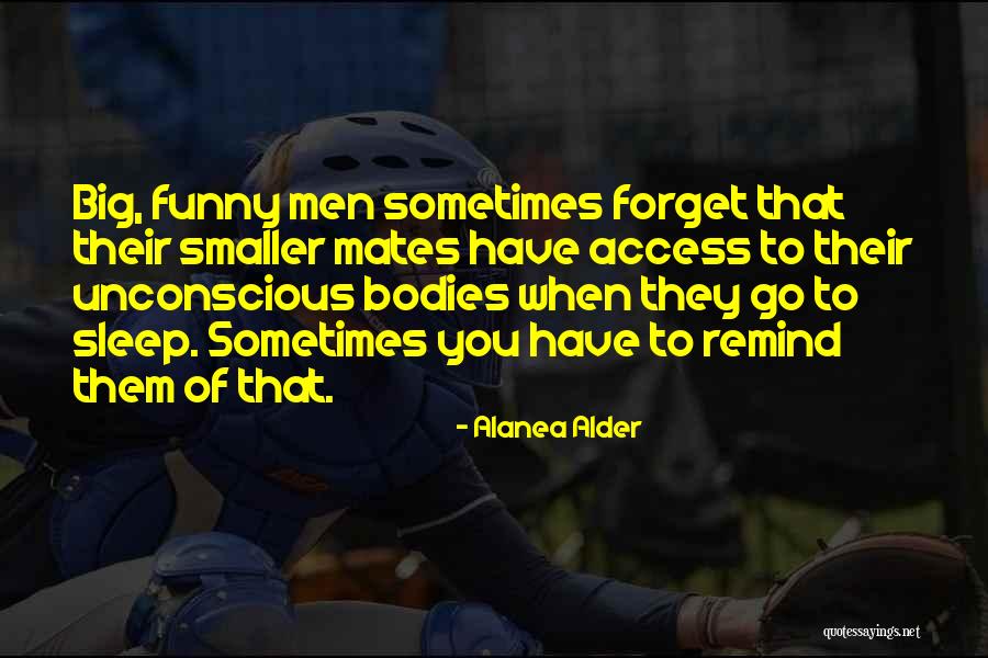 Funny Forget You Quotes By Alanea Alder Funny Forget You Quotes By Alanea Alder