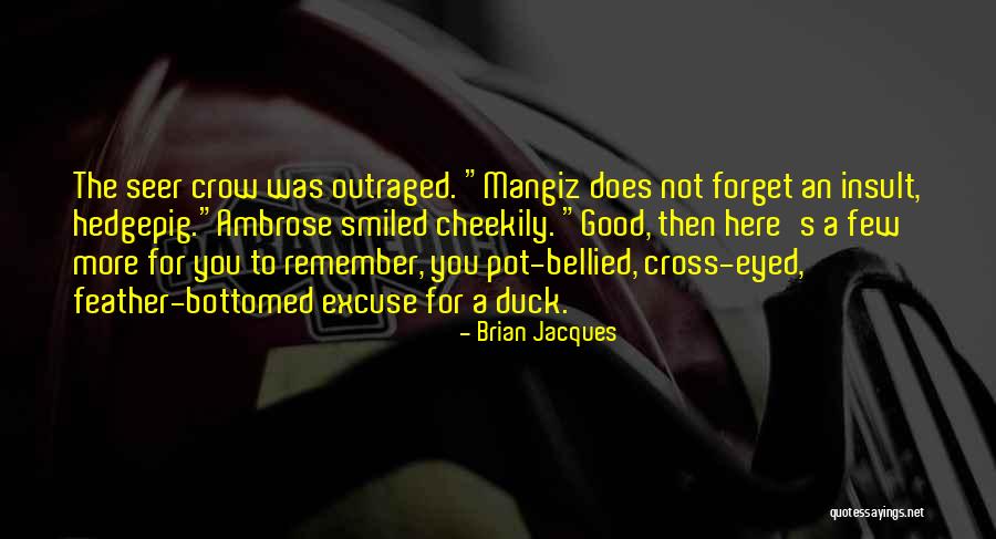 Funny Forget You Quotes By Brian Jacques Funny Forget You Quotes By Brian Jacques