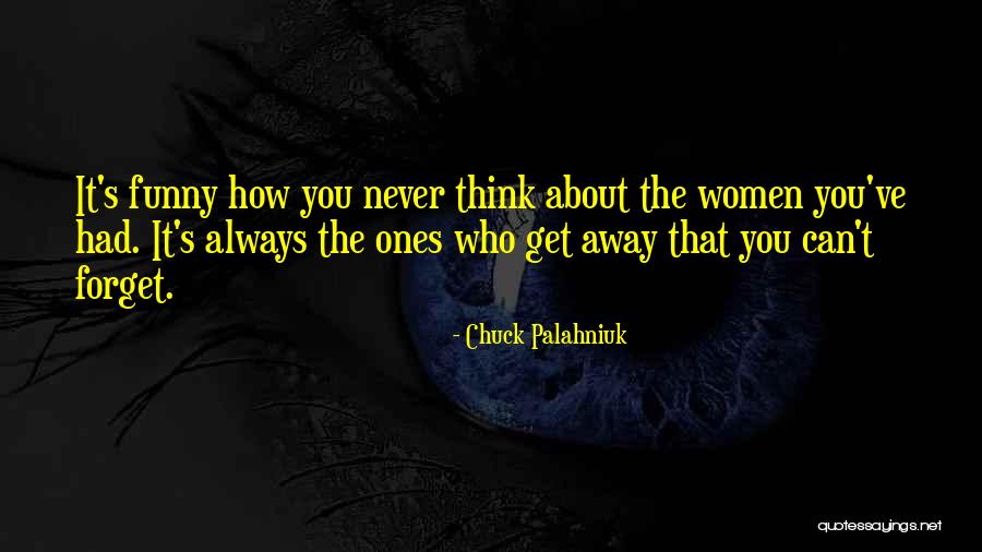 Funny Forget You Quotes By Chuck Palahniuk Funny Forget You Quotes By Chuck Palahniuk