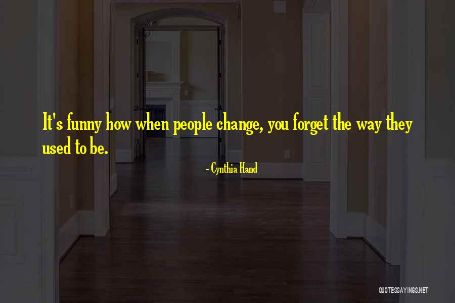 Funny Forget You Quotes By Cynthia Hand Funny Forget You Quotes By Cynthia Hand
