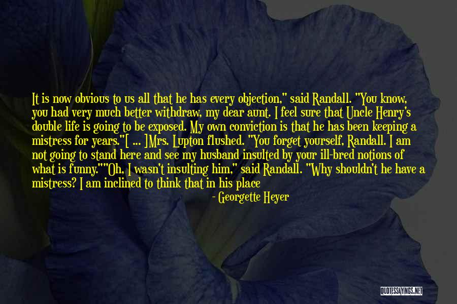 Funny Forget You Quotes By Georgette Heyer Funny Forget You Quotes By Georgette Heyer