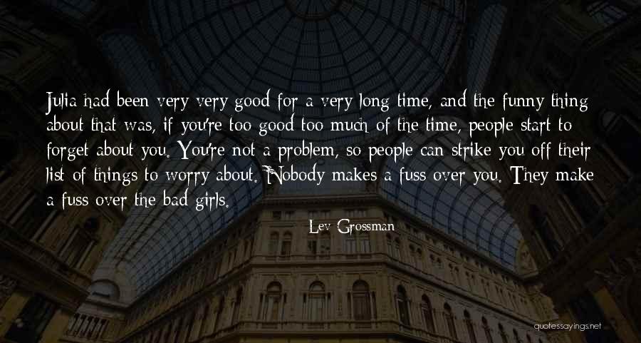 Funny Forget You Quotes By Lev Grossman Funny Forget You Quotes By Lev Grossman