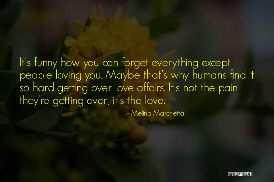 Funny Forget You Quotes By Melina Marchetta Funny Forget You Quotes By Melina Marchetta