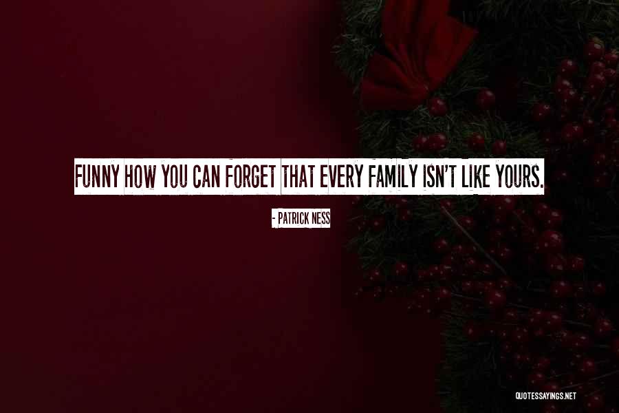 Funny Forget You Quotes By Patrick Ness Funny Forget You Quotes By Patrick Ness