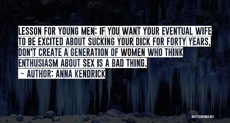 Funny Forty Quotes By Anna Kendrick