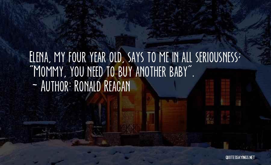 Funny Four Year Old Quotes By Ronald Reagan