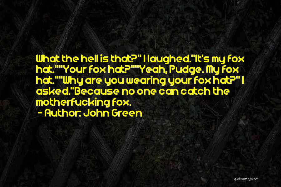 Funny Fox Quotes By John Green