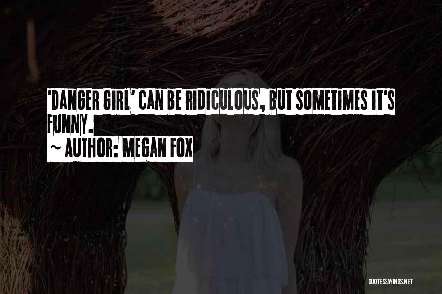 Funny Fox Quotes By Megan Fox