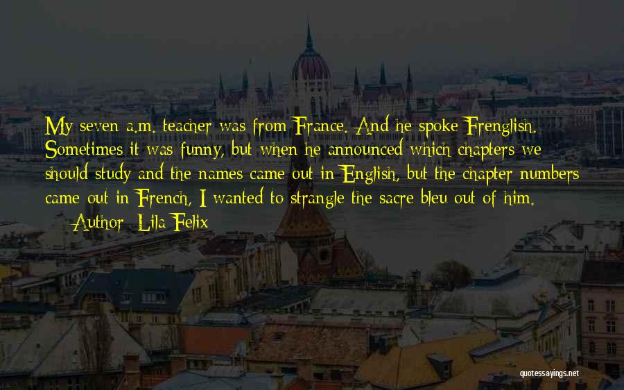 Funny France Quotes By Lila Felix