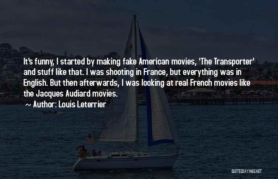 Funny France Quotes By Louis Leterrier