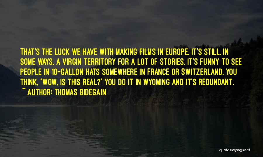 Funny France Quotes By Thomas Bidegain