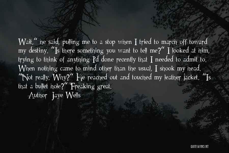 Funny Freaking Out Quotes By Jaye Wells