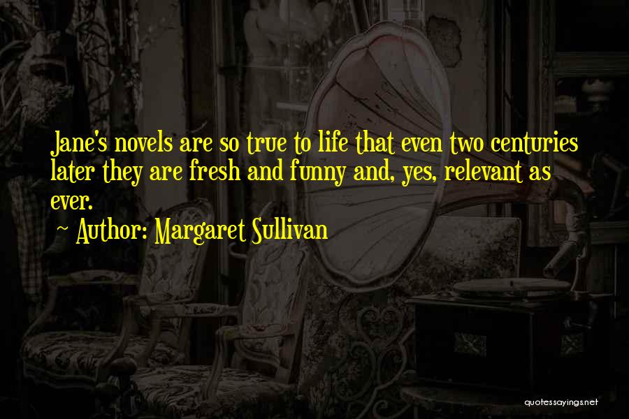 Funny Fresh Quotes By Margaret Sullivan