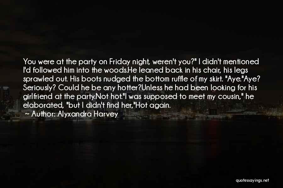 Funny Friday Night Quotes By Alyxandra Harvey