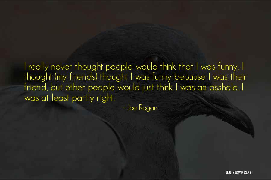 Funny Friends Quotes By Joe Rogan