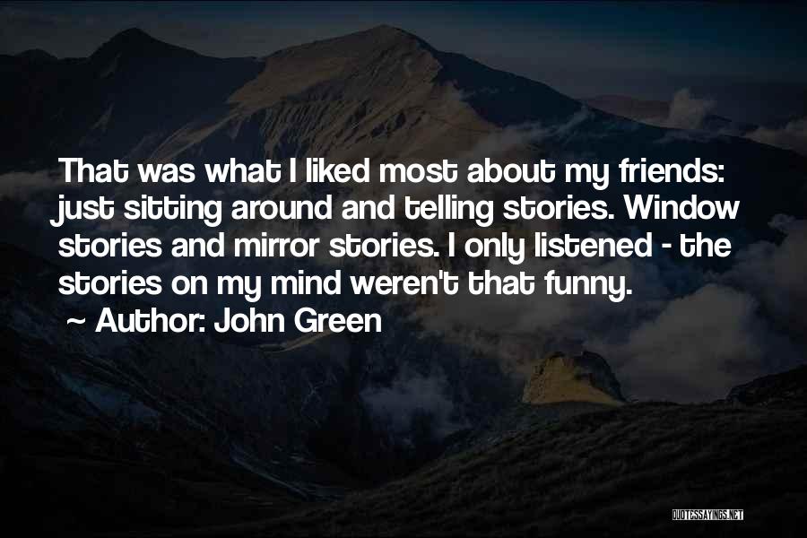 Funny Friends Quotes By John Green