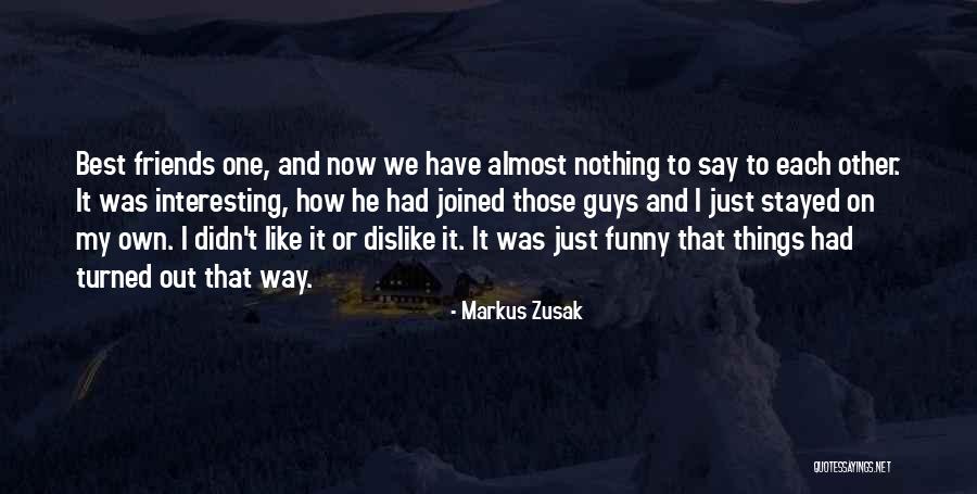 Funny Friends Quotes By Markus Zusak