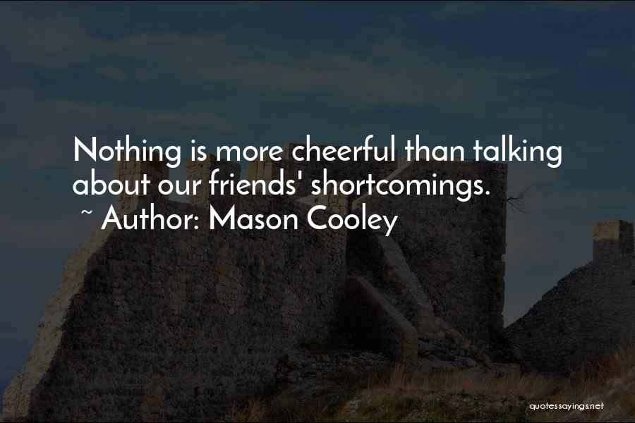 Funny Friends Quotes By Mason Cooley