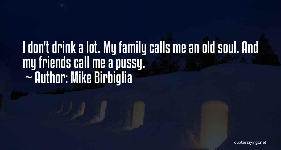 Funny Friends Quotes By Mike Birbiglia