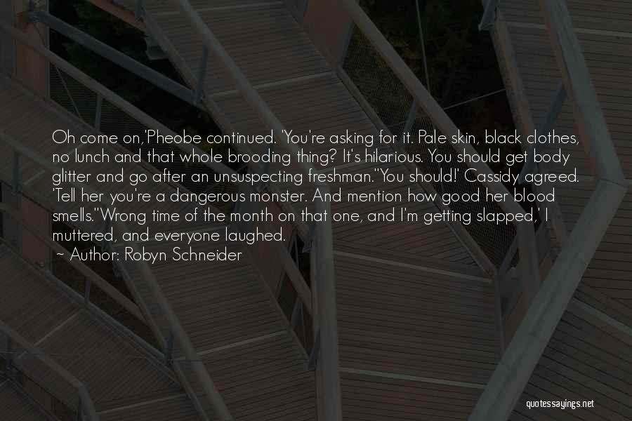 Funny Friends Quotes By Robyn Schneider Funny Friends Quotes By Robyn Schneider