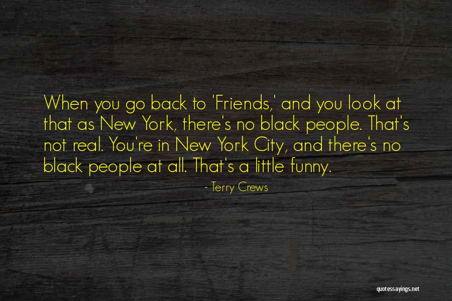 Funny Friends Quotes By Terry Crews