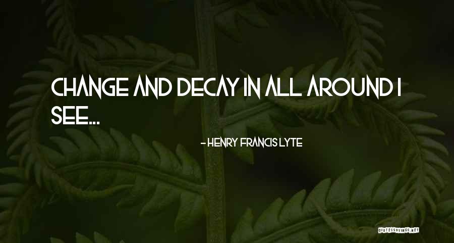 Funny Friendship Gang Quotes By Henry Francis Lyte Funny Friendship Gang Quotes By Henry Francis Lyte