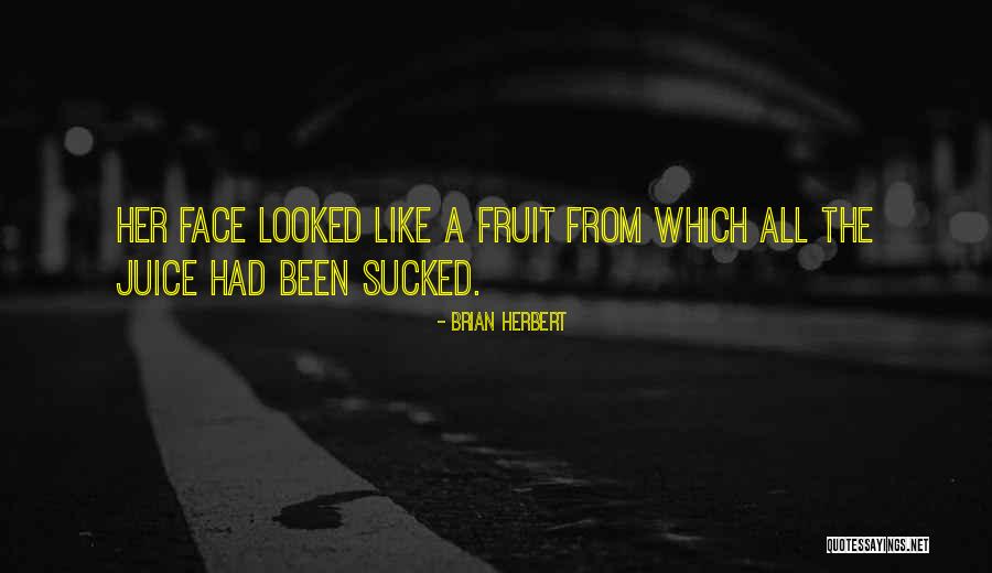 Funny Fruit Quotes By Brian Herbert Funny Fruit Quotes By Brian Herbert