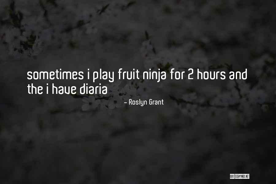 Funny Fruit Quotes By Roslyn Grant Funny Fruit Quotes By Roslyn Grant