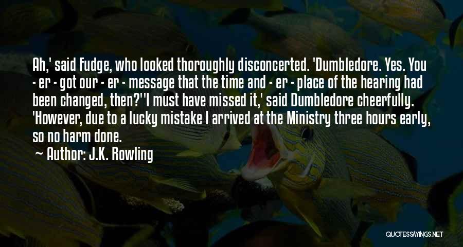 Funny Fudge Quotes By J.K. Rowling