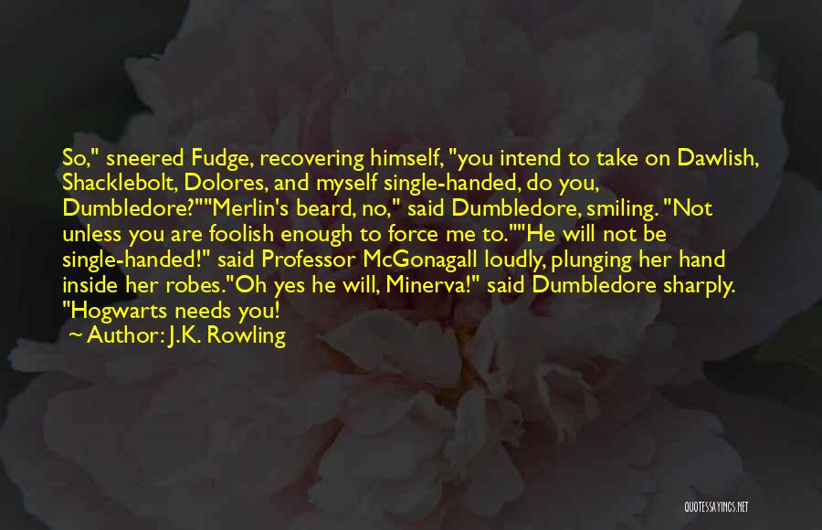 Funny Fudge Quotes By J.K. Rowling