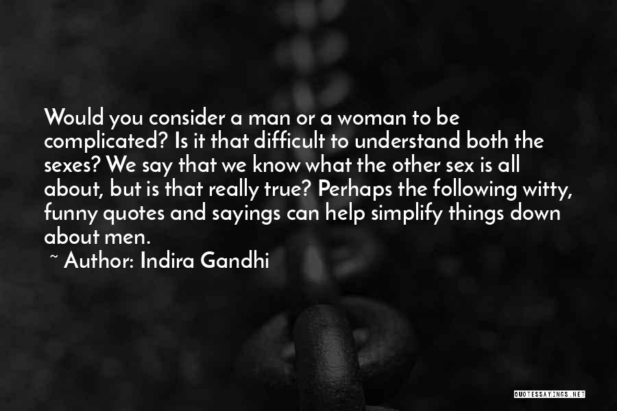 Funny Gandhi Quotes By Indira Gandhi