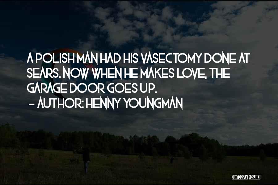 Funny Garage Door Quotes By Henny Youngman