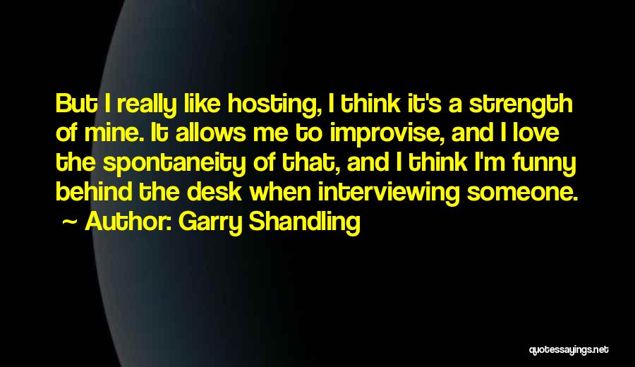 Funny Garry Shandling Quotes By Garry Shandling