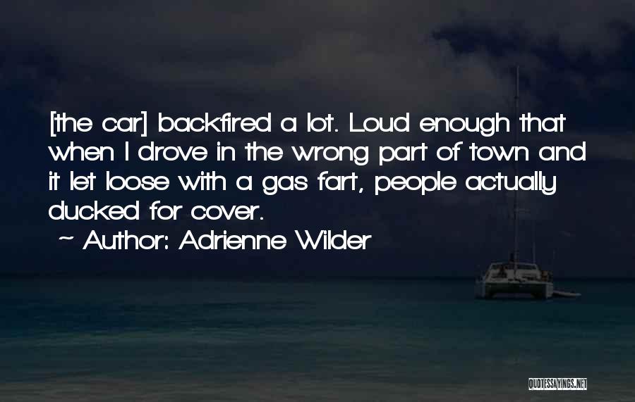 Funny Gas Quotes By Adrienne Wilder