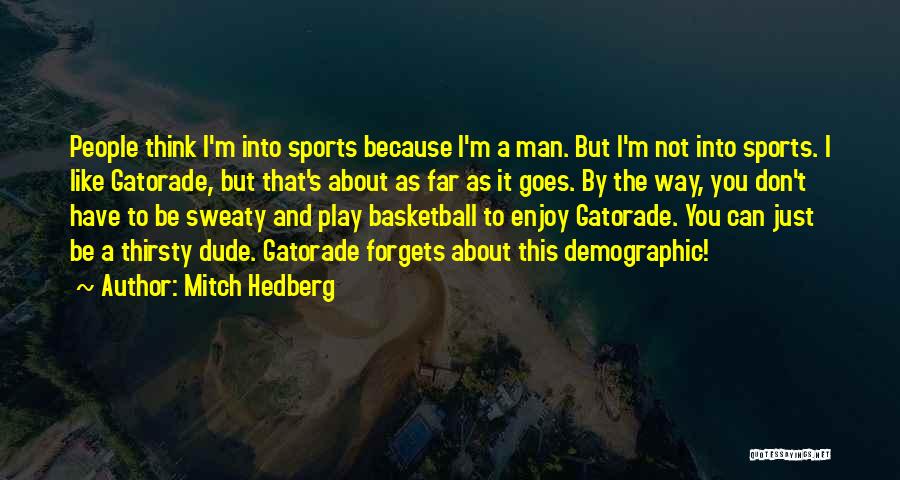 Funny Gatorade Quotes By Mitch Hedberg