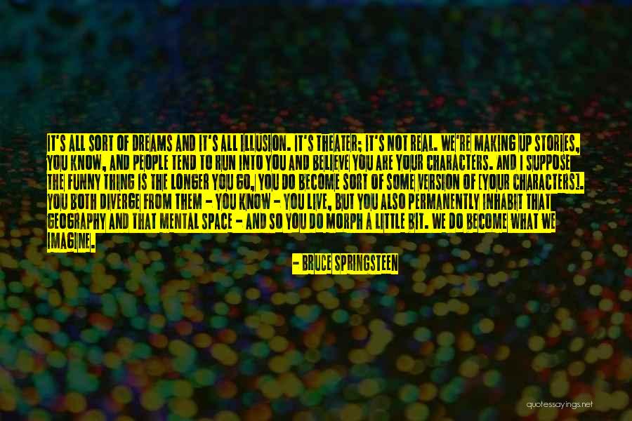 Funny Geography Quotes By Bruce Springsteen Funny Geography Quotes By Bruce Springsteen