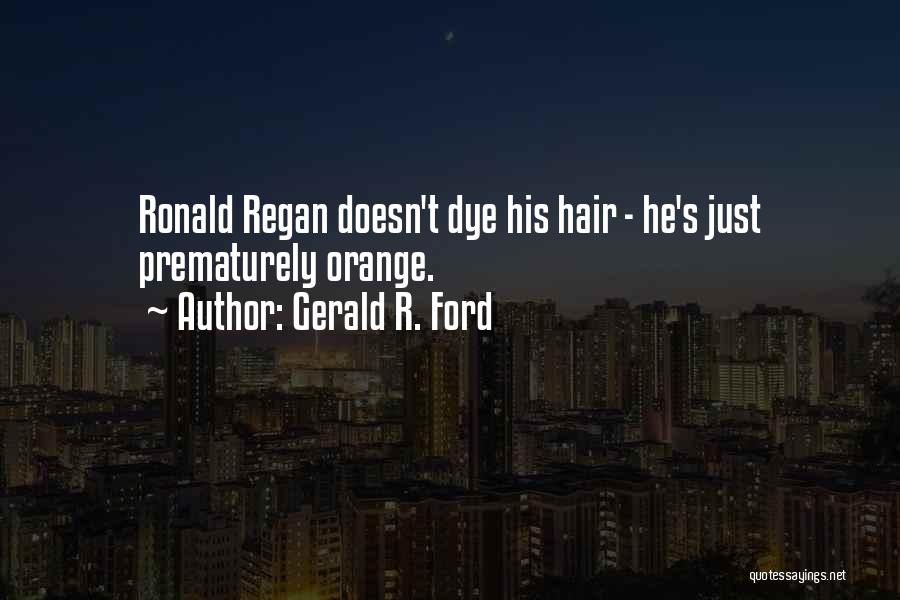 Funny Gerald Ford Quotes By Gerald R. Ford